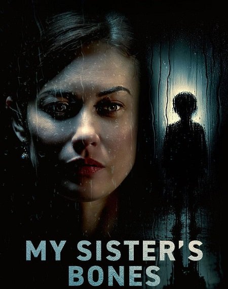 مشاهدة فيلم My Sister’s Bones 2026 مترجم